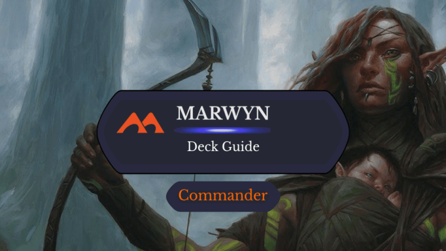Marwyn, the Nurturer Commander Deck Guide