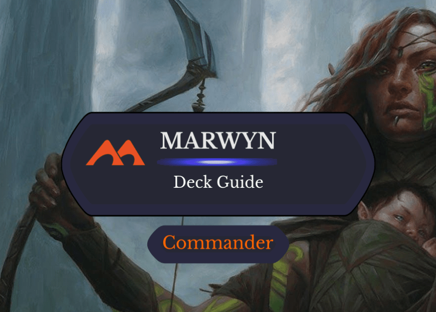 Marwyn, the Nurturer Commander Deck Guide