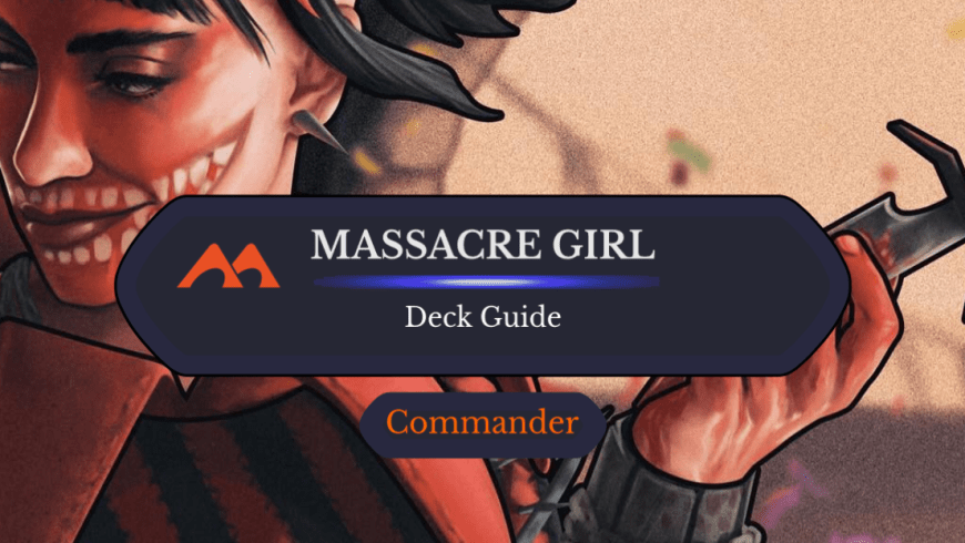 Massacre Girl, Known Killer Commander Deck Guide
