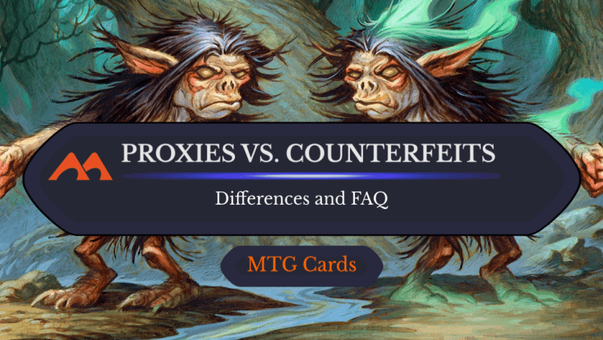 The Real Differences Between Proxies vs Counterfeit Magic Cards