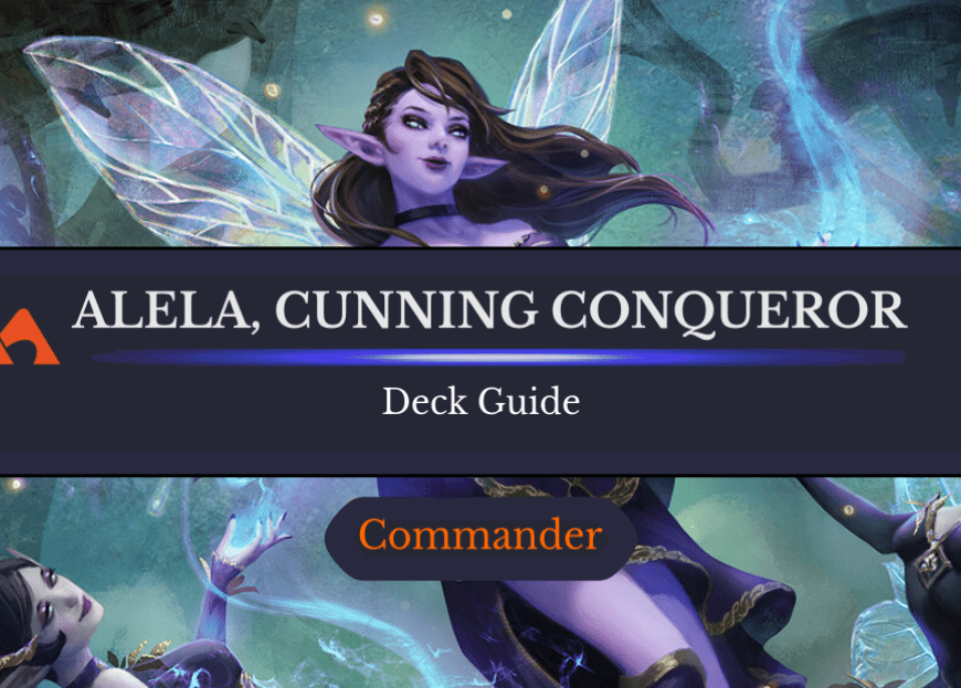Alela, Cunning Conqueror Commander Deck Guide