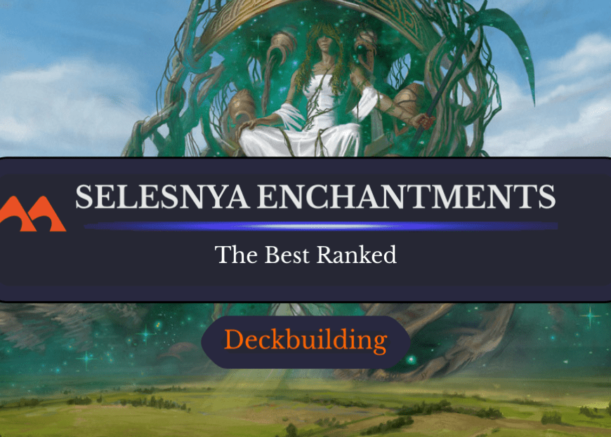 The 31 Best Selesnya Enchantments in Magic Ranked