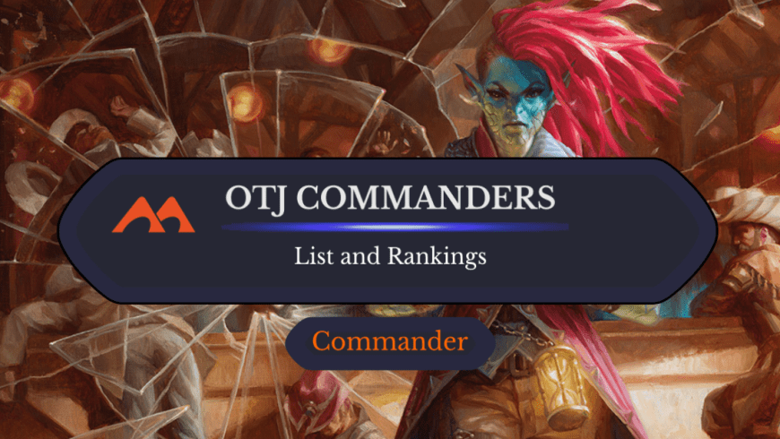 Rankings for All 74 Outlaws of Thunder Junction Commanders