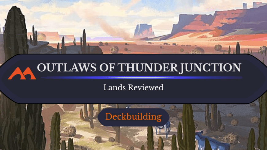 Outlaws of Thunder Junction Land Review: Duals, Full-Art Basics, and More
