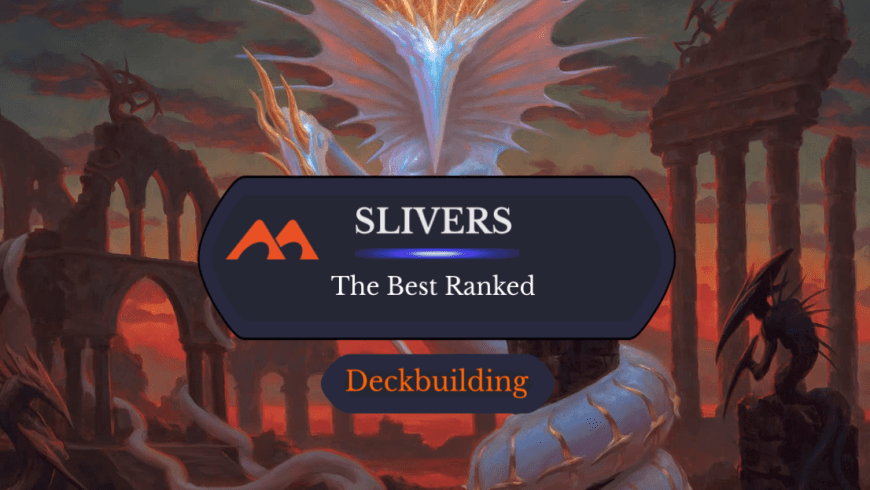 The Best 22 Slivers in Magic Ranked