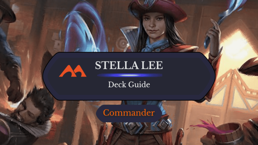 Stella Lee, Wild Card Commander Deck Guide
