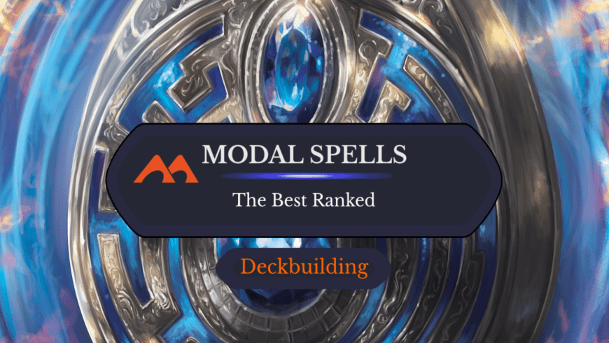The 44 Best Modal Spells in Magic Ranked