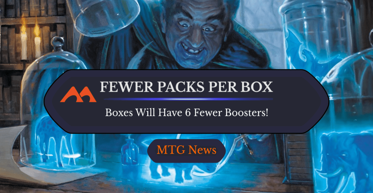 WotC Shrinks Booster Boxes From 36 to 30 Packs Per Box - Draftsim