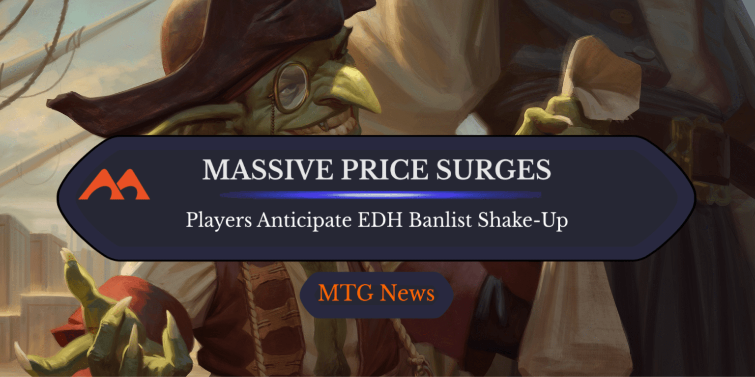 Commander Bracket Speculation Causes Massive Price Surge For Banned