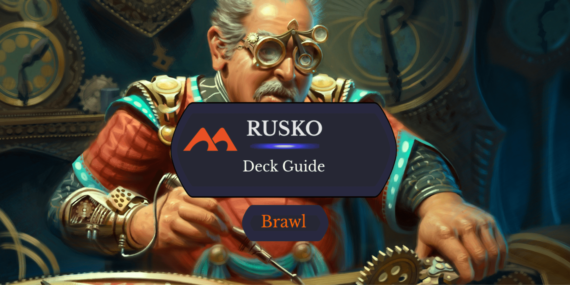 Rusko, Clockmaker Brawl Deck Guide - Draftsim