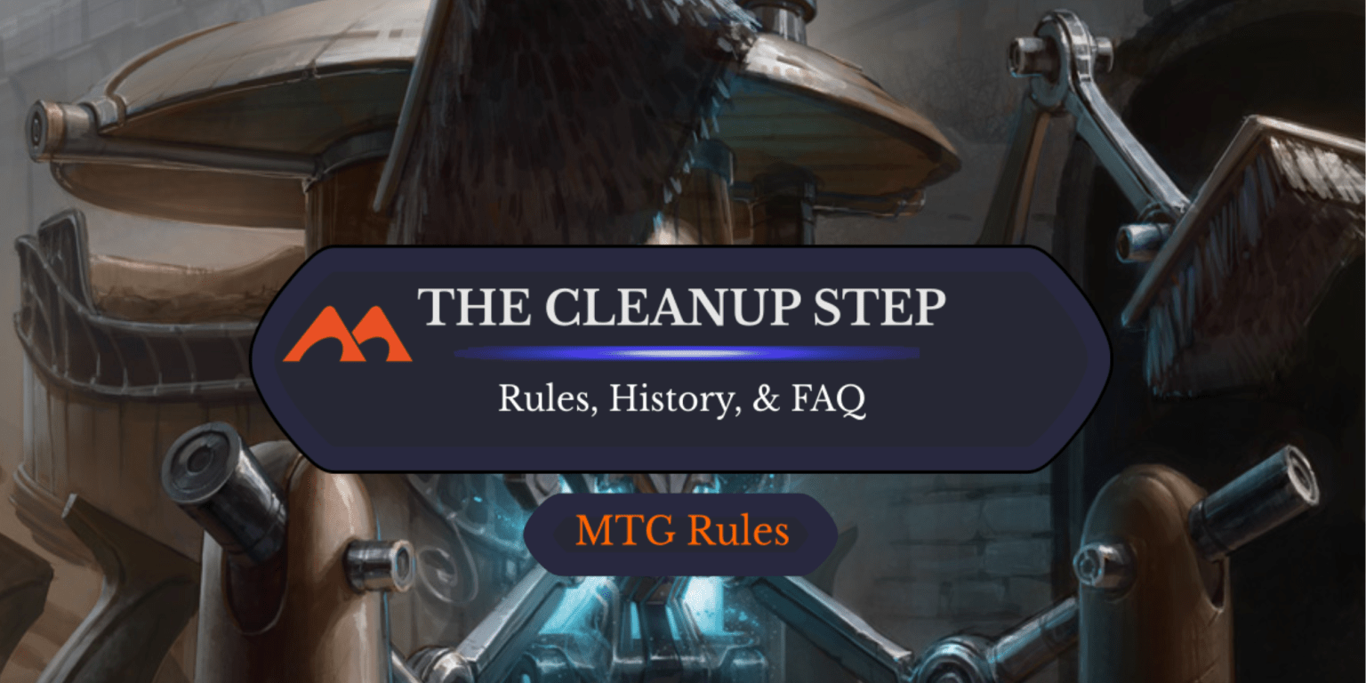 Here’s Exactly How the Cleanup Step Works in Magic: The Gathering ...