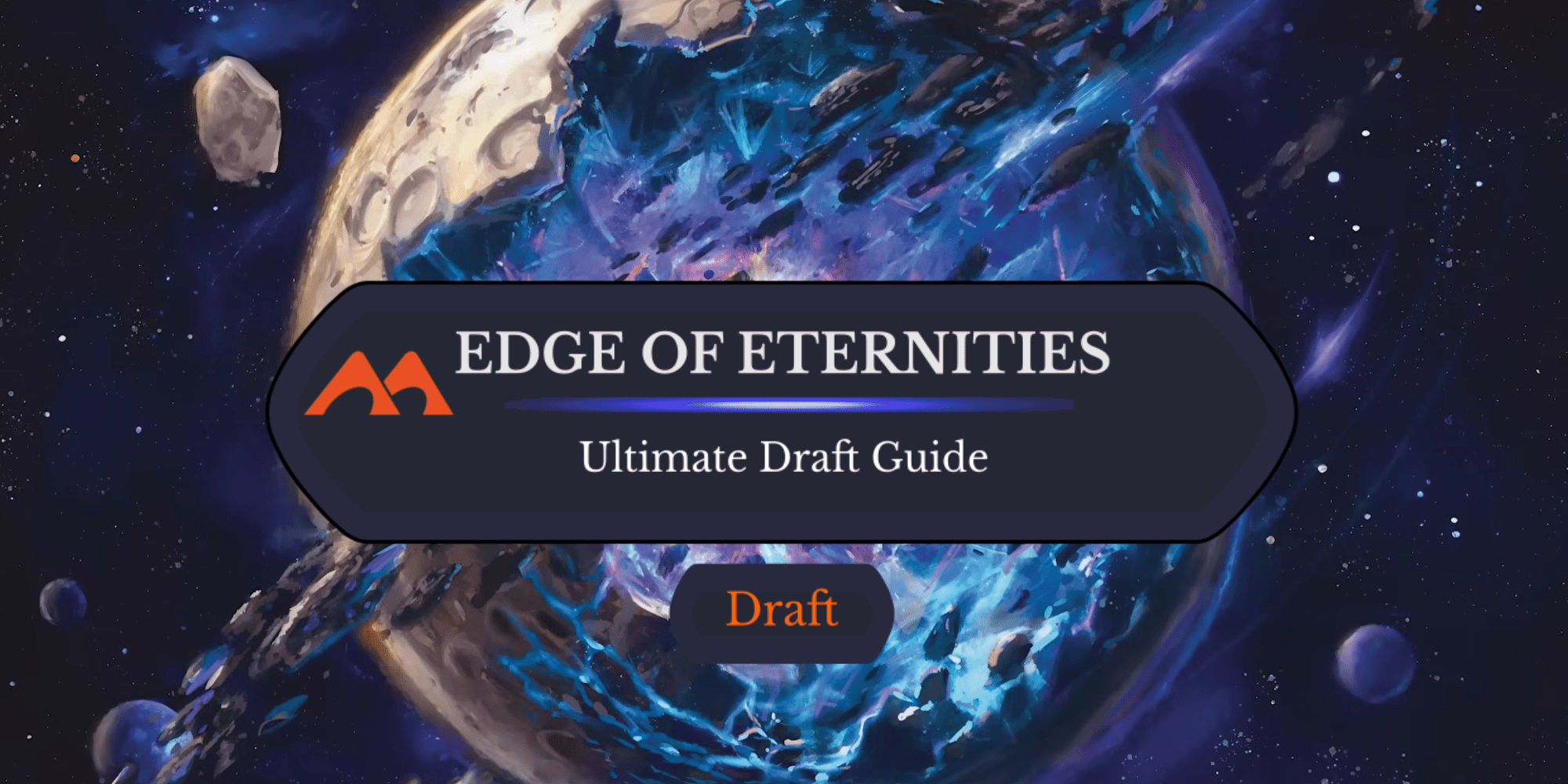 The Ultimate Guide to Edge of Eternities Draft - Draftsim