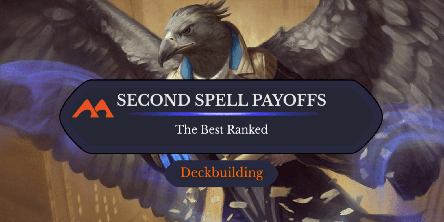 Spell Second The 27 Best Second Spell Payoffs in Magic Ranked - Draftsim