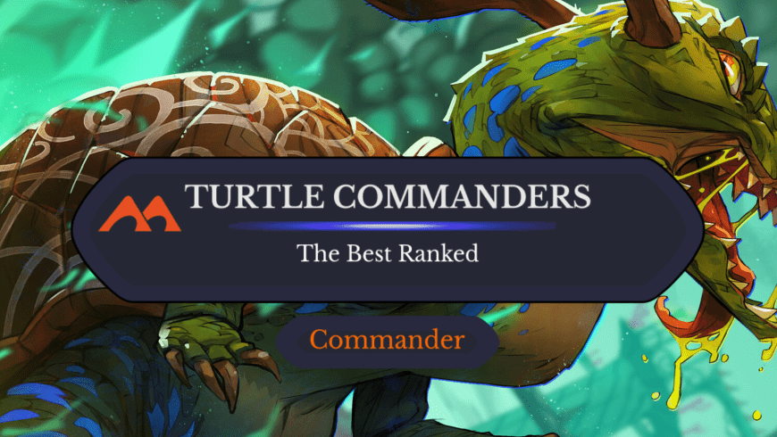 The 30 Best Turtle Commanders in Magic Ranked