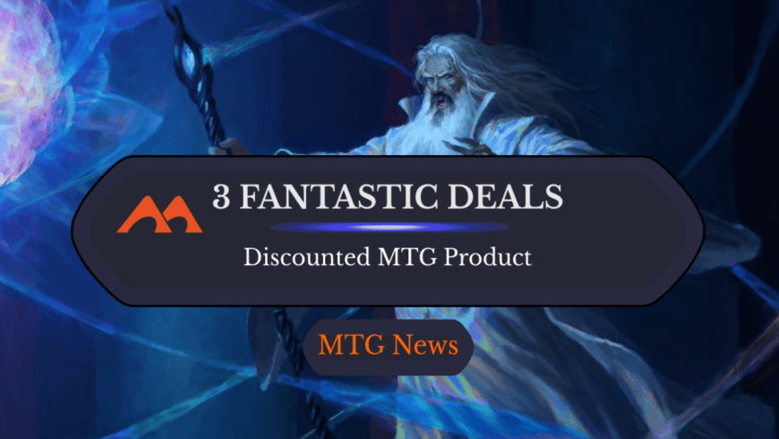 3 Awesome Deals on Popular MTG Sealed Products