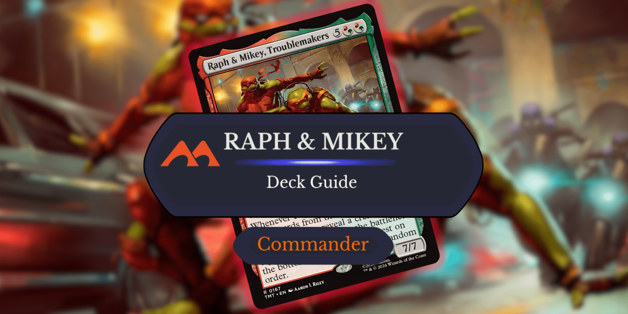 Raph & Mikey, Troublemakers Commander Deck Guide - Draftsim