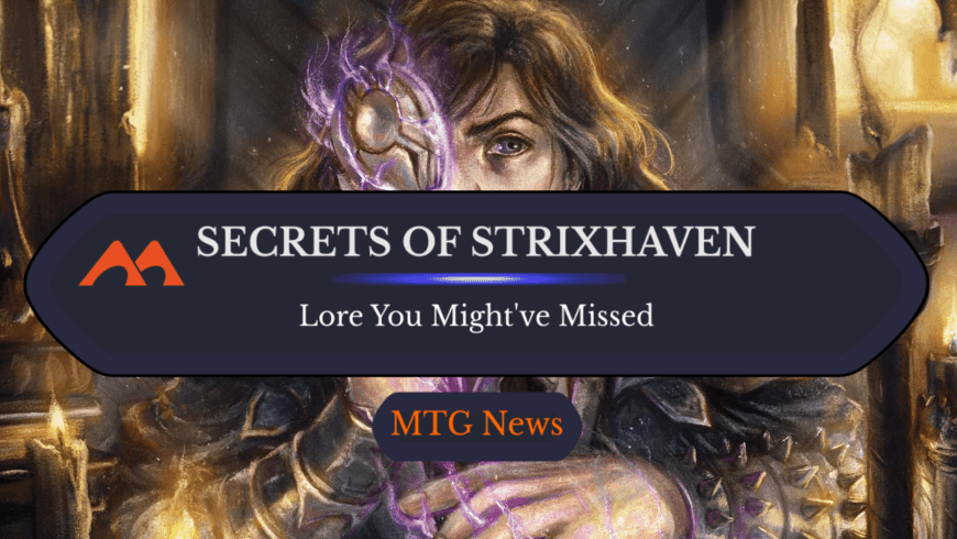 Secrets of Strixhaven Story Summary: Everything You Need to Know
