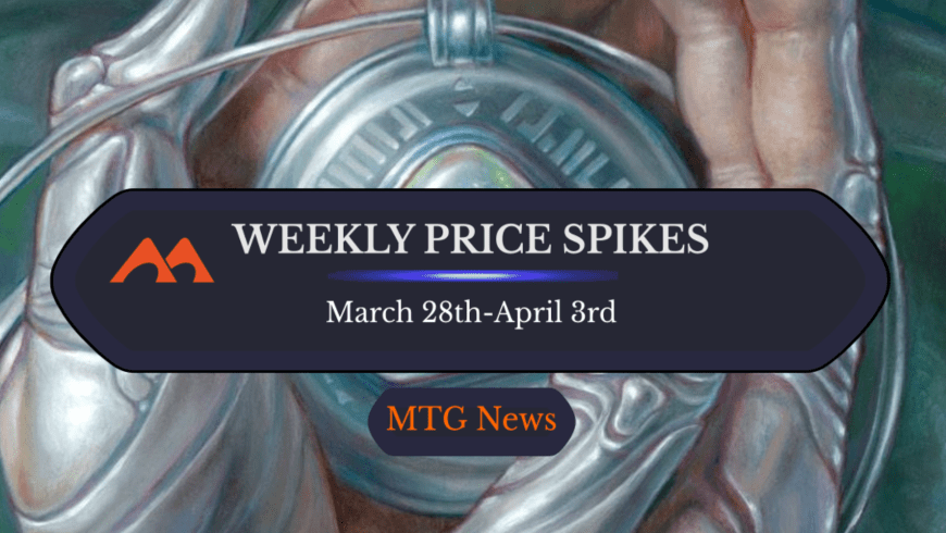 MTG Weekly Price Spikes: March 28th-April 3rd