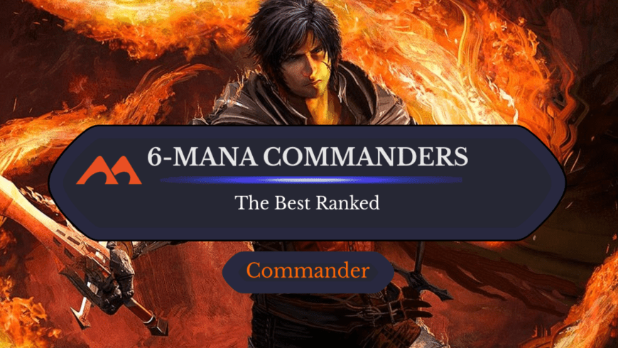 The 35 Best 6-Mana Commanders in Magic Ranked