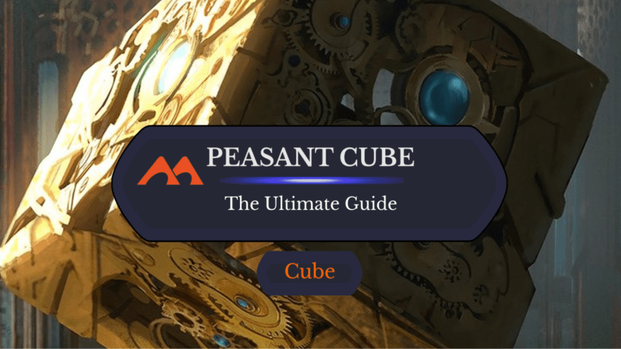 The Ultimate Guide to Drafting Peasant Cube