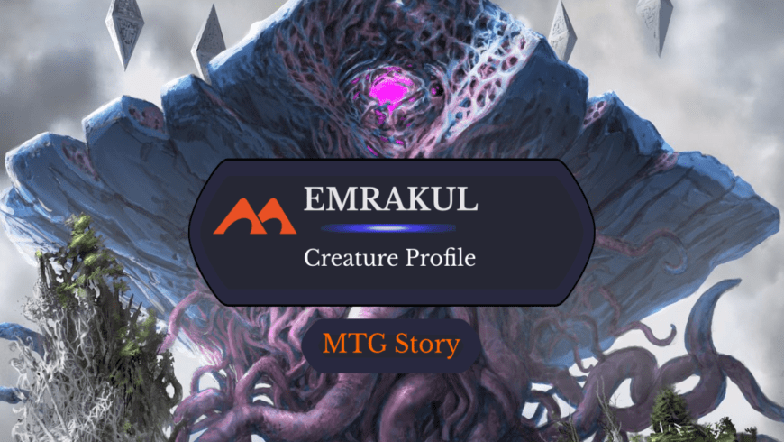 Magic Character Profile: Who Is Emrakul in Magic: The Gathering?