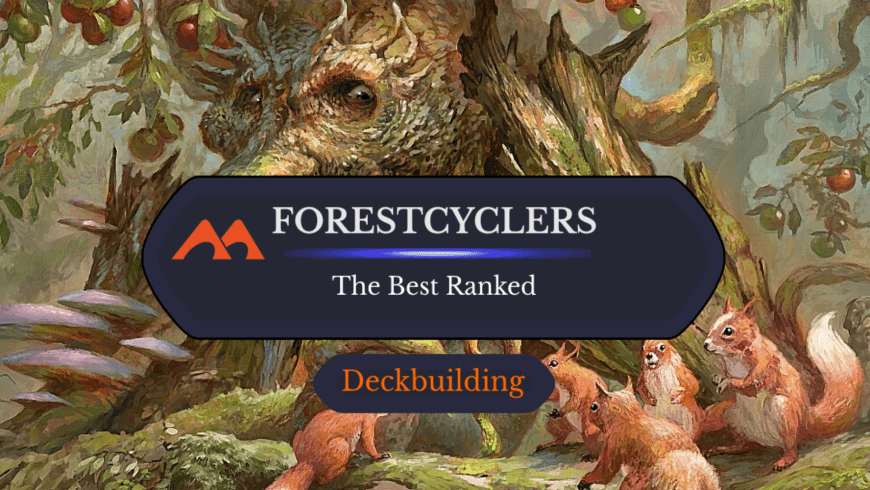 All 11 Forestcyclers in Magic Ranked