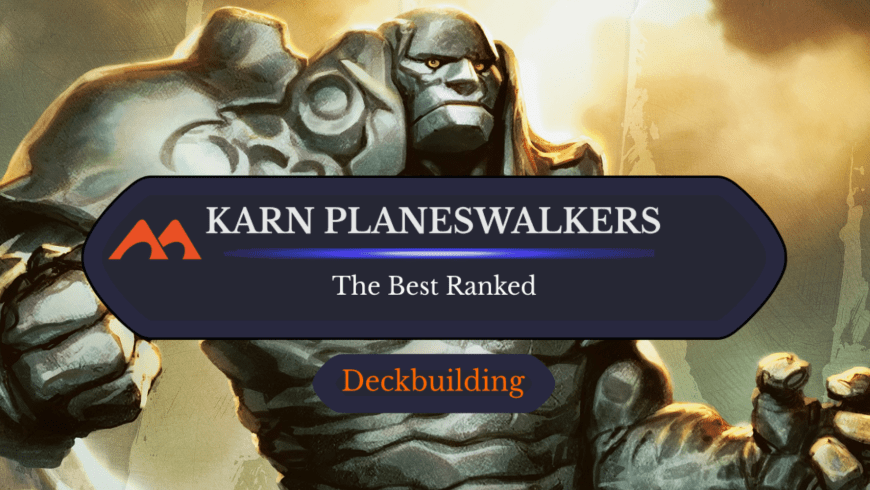 All 4 Karn Planeswalkers in Magic Ranked