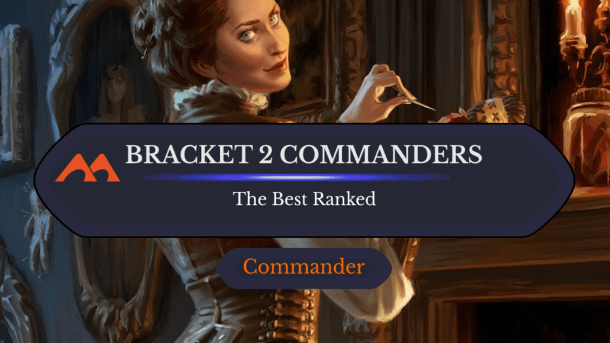5 Excellent Bracket 2 Decks to Try out Next