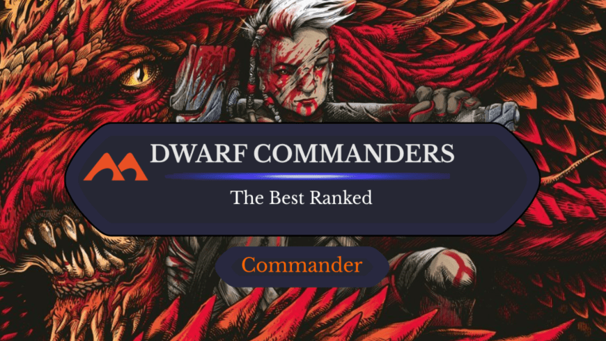 The 30 Best Dwarf Commanders in Magic Ranked