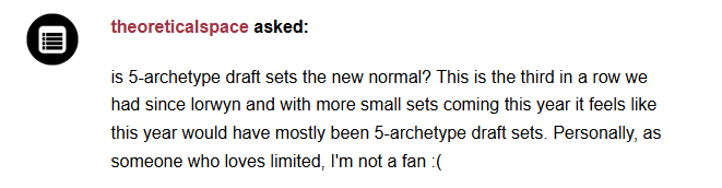 is 5-archetype draft sets the new normal? This is the third in a row we had sinece lorwyn and withmore small sets coming this year it feels like this year would have mostly been 5-archetype draft sets. Personally, as someone who loves limited, I'm not a fan :(