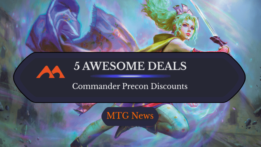 5 Sweet Deals on Commander Precons