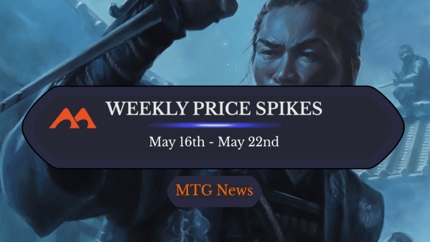 MTG Weekly Price Spikes: 5/16-22