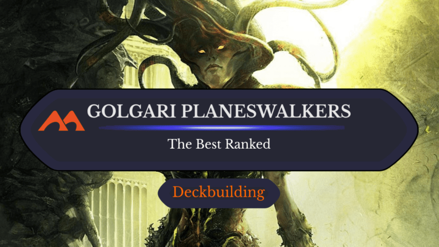 All 14 Golgari Planeswalkers in Magic Ranked