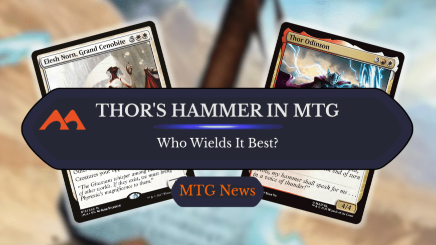 Top 10 Creatures Worthy Enough to Wield Thor’s Hammer in MTG