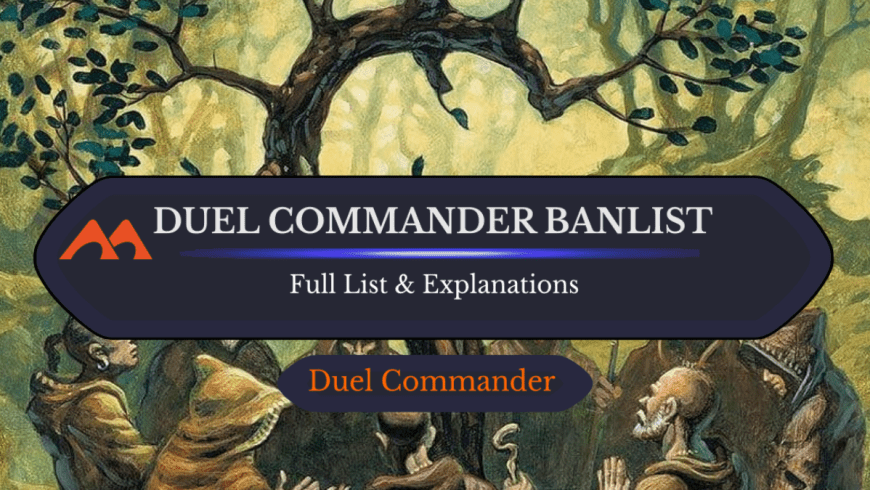 The Full Duel Commander Banlist for Magic: The Gathering