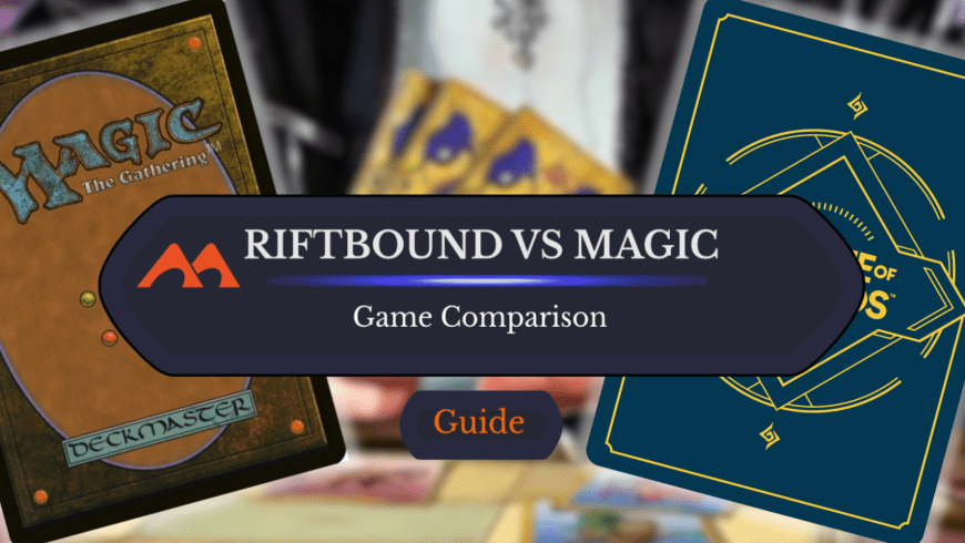 Which Should You Play/Buy – Riftbound or Magic the Gathering?