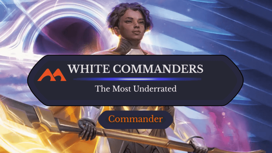The 28 Most Underrated Mono-White Commanders in Magic Ranked