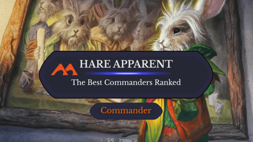 The 20 Best Hare Apparent Commanders in Magic Ranked