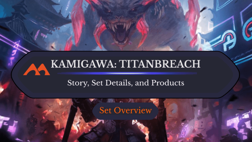 Kamigawa: Titanbreach Overview and Important Dates