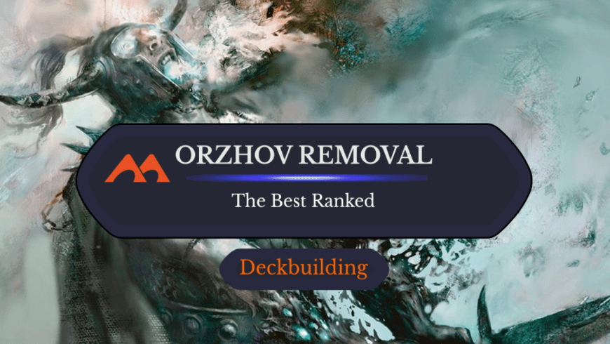 The 35 Best Orzhov Removal Cards in Magic Ranked