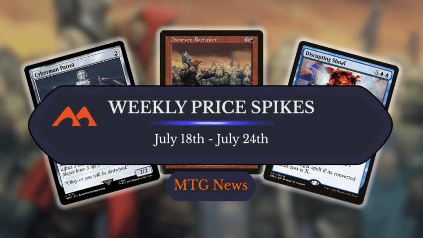 MTG Weekly Price Spikes: 7/18 – 7/24