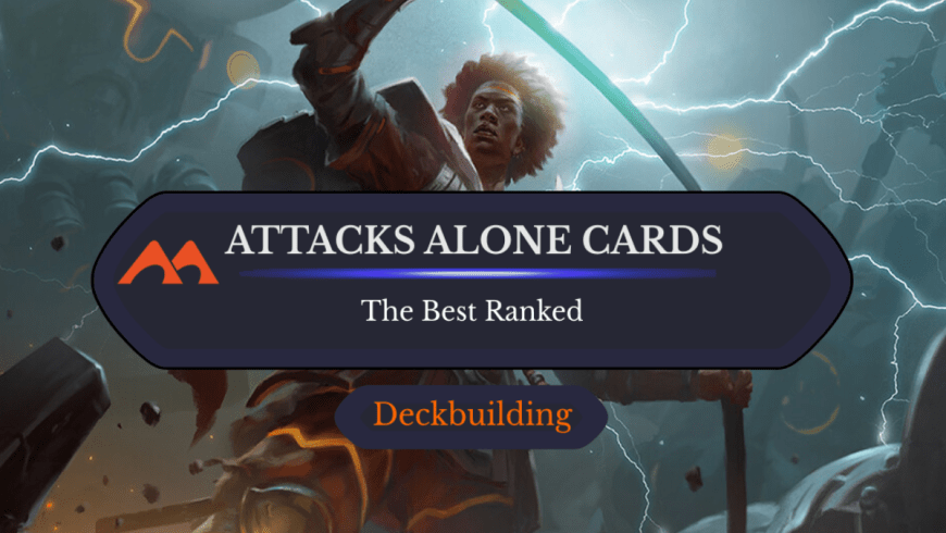 The 24 Best Attacks Alone Cards in Magic Ranked