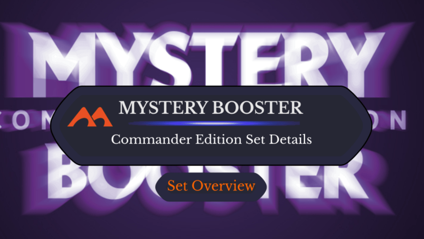 Mystery Booster Commander Edition Set Overview and Important Dates