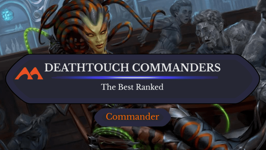 The 16 Best Deathtouch Commanders in Magic Ranked
