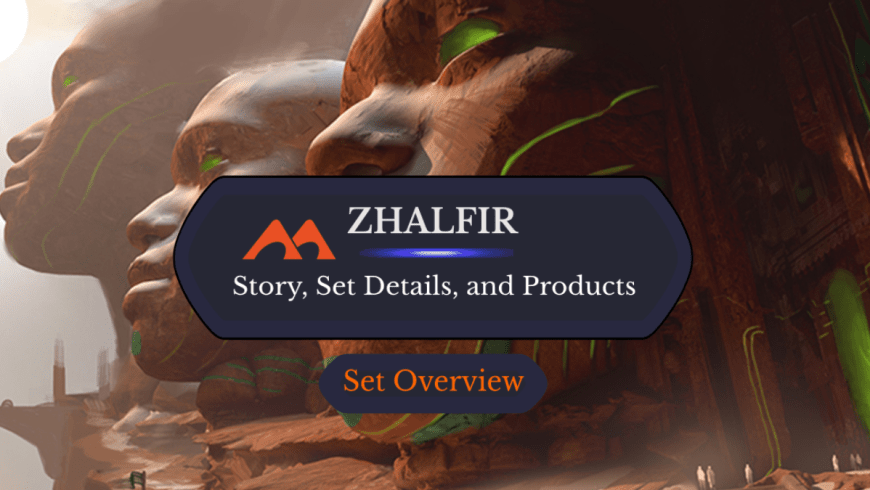Zhalfir Set Overview and Important Dates
