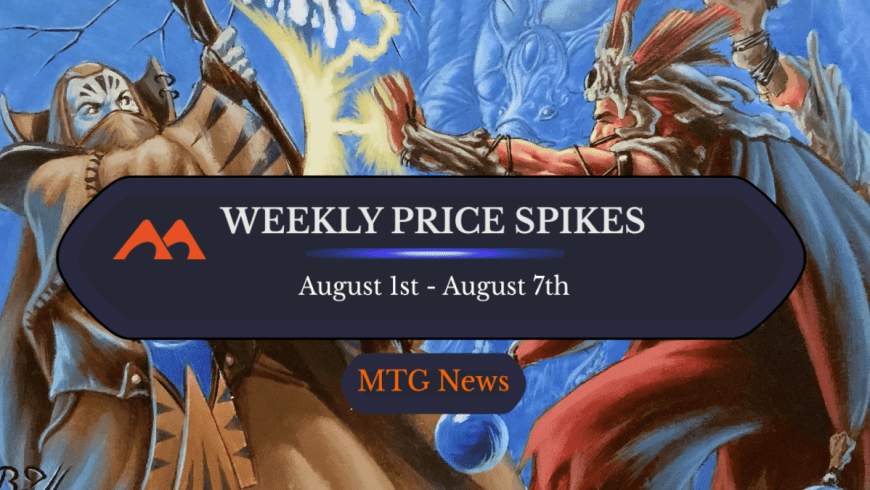 MTG Weekly Price Spikes: 8/1 – 8/7