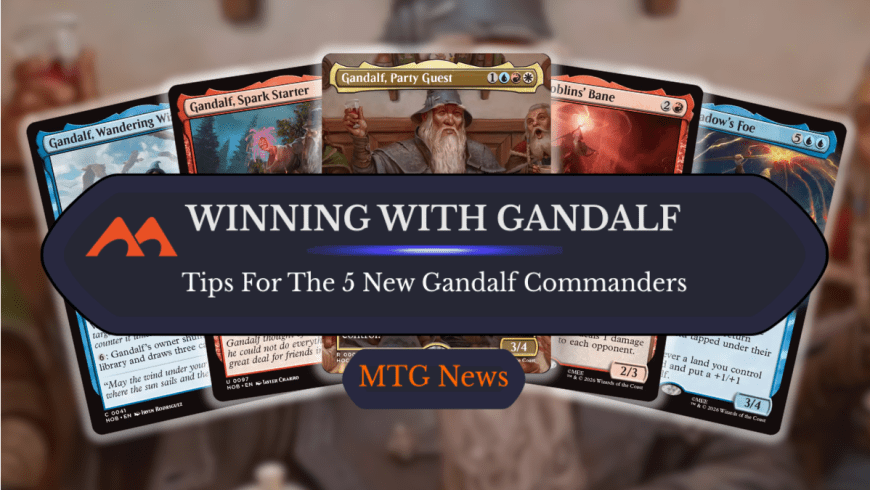 Ways to Win With All 5 New Gandalf Cards in Commander