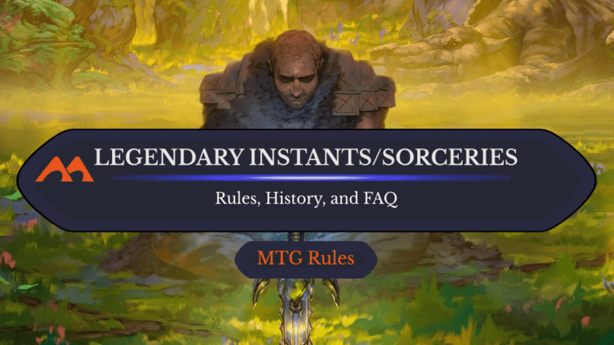 Legendary Instants and Legendary Sorceries in MTG: Rules, History, and Best Cards