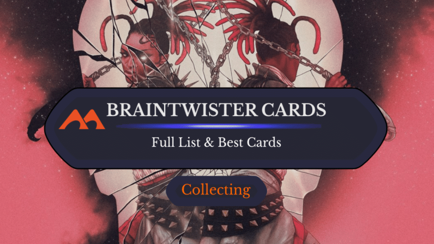 Complete List of Reality Fracture’s Braintwister Series Cards and Where to Find Them