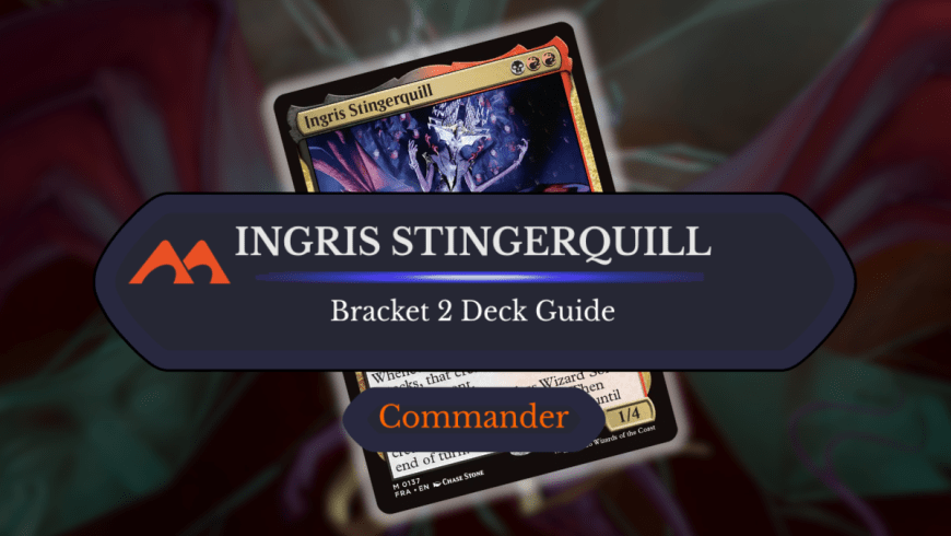 Ingris Stingerquill Commander Deck Guide